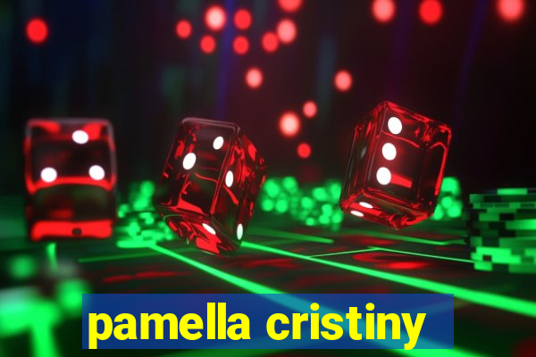 pamella cristiny